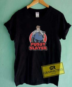 Funny Pussy Slayer Graphic Tee Shirts