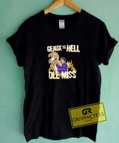 Geaux To Hell Ole Miss Tee Shirts