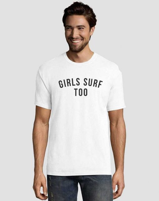 Girls Surf Too Graphic Tee Shirts