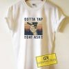 Gotta Tap Dat Ash Cigar Tee Shirts