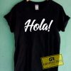 Hola Senoras And Hombres Tee Shirts 6 Hola Senoras And Hombres Tee Shirts