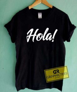 Hola Senoras And Hombres Tee Shirts 