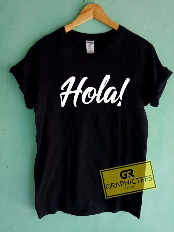 Hola Senoras And Hombres Tee Shirts 1 Hola Senoras And Hombres Tee Shirts