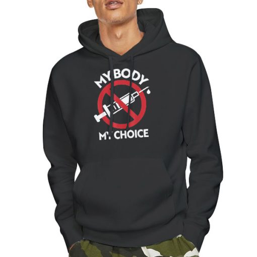 Hoodie Black AntiVax My Body My Choice Vaccine Shirt