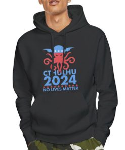 Hoodie Black Cthulhu No Lives Matter Vote for President Shirt
