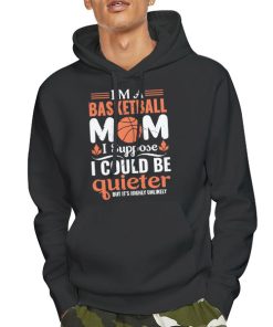 Hoodie Black Funny Basketball Mom Shirt Designs