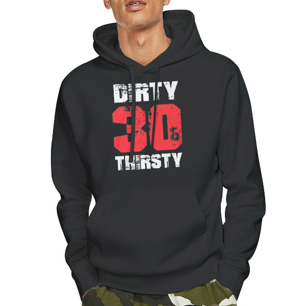 Funny Dirty 30 Shirts 4 Hoodie Black Funny Dirty 30 Shirts
