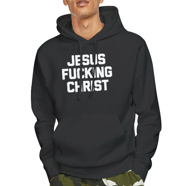 Lettering Logo Jesus Fucking Christ Shirt 3 Hoodie Black Lettering Logo Jesus Fucking Christ