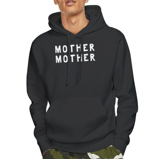Hoodie Black Mother Mother Merch Oh My S Shirt