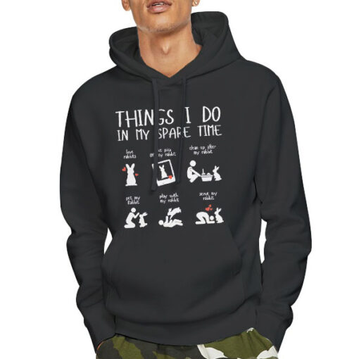Hoodie Black Things I Do in My Spare Time Rabbit