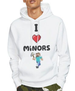 Hoodie White Funny Cute I Love Minors Minecraft