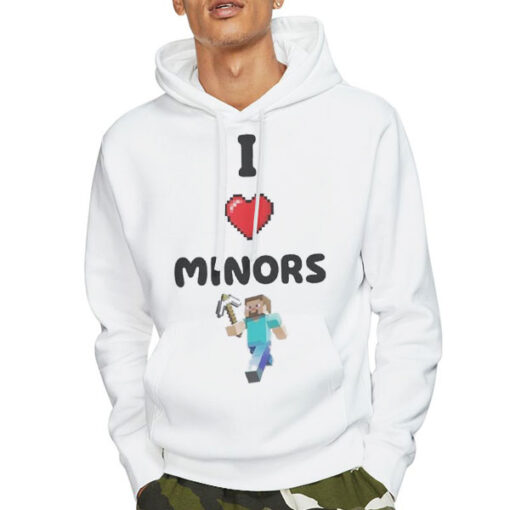 Hoodie White Funny Cute I Love Minors Minecraft