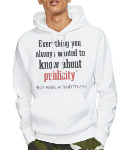 Hoodie White Logo Everything You Always Wanted to Know About Publicity