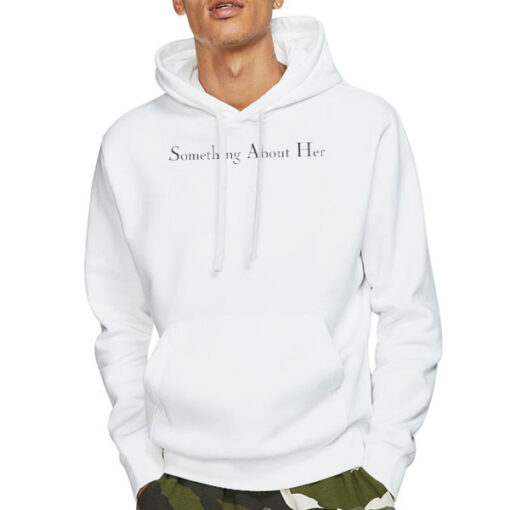 Hoodie White Logo Something About Her