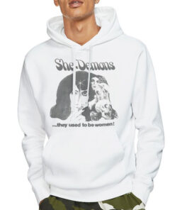 She Demons They Used to Be Women Shirt 5 Hoodie White She Demons They Used to Be Women Shirt