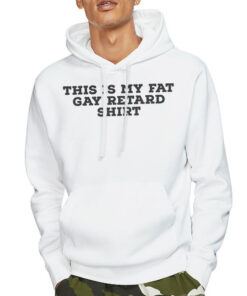Hoodie White This Is My Gay Fat Retard