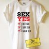 Hot Sex Yes Quotes Tee Shirts