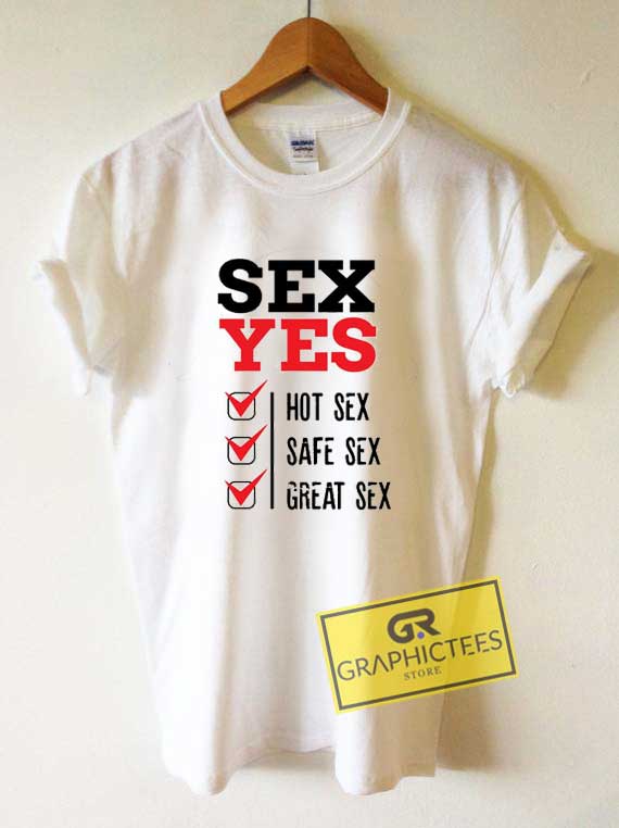 Hot Sex Yes Quotes Tee Shirts 1 Hot Sex Yes Quotes Tee Shirts