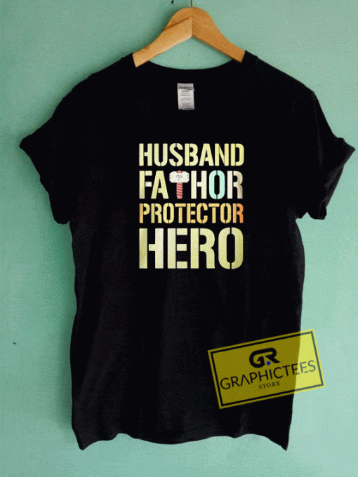 Husband Fathor Protector Hero Tee Shirts