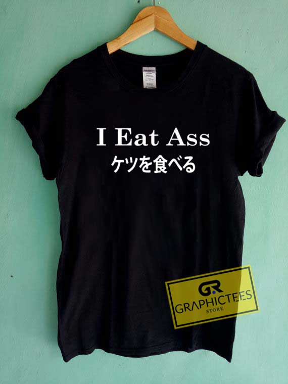 I Eat Ass Japanese Tee Shirts 1 I Eat Ass Japanese Tee Shirts