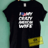 I Love My American Wife Tee Shirts