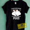 Im Dreaming About Pug Tee Shirts