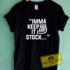 Imma Keep It Stock Graphic Tee Shirts