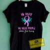 In May Awareness Quotes Tee Shirts