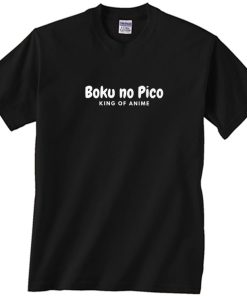 King Of Anime Boku No Pico Shirt