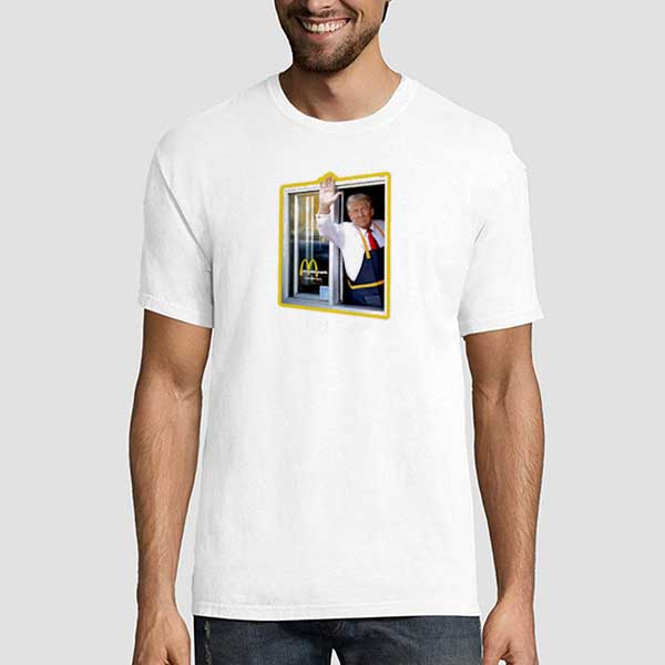 McDonalds Trump Drive Thru Window Shirt 1 McDonalds Trump Drive Thru Window shirt