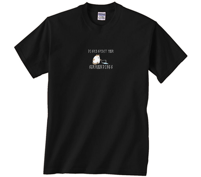 Merch Disrespect Your Surroundings Shirt 1 Merch Disrespect Your Surroundings Shirt