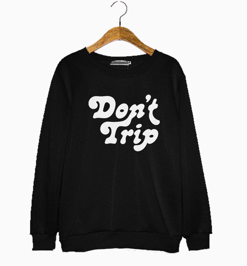 Merch Don T Trip Sweatshirt 1 Merch Don T Trip Sweatshirt
