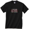 Merch Mother by Choice for Choice Shirt