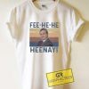 Mr Feeny Heenay Tee Shirts