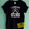 My Guns With Liberal Tears Tee Shirts