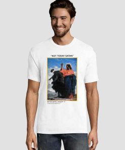 Not Today Satan Toon Tee Shirts 2 Not Today Satan Toon Tee Shirts