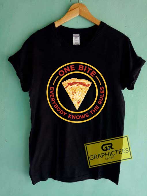 Pizza Slice One Bite Everyone Knows the Rules T Shirt - graphicteestore