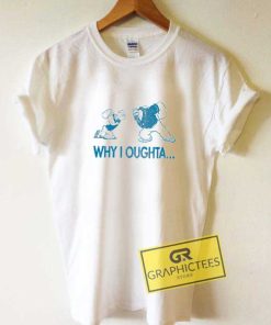 Popeye Why I Oughta Tee Shirts