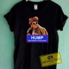 President Humpty Hump Tee Shirts