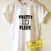 Pretty On Fleek Lettering Tee Shirts