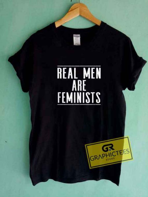 Real Men Are Feminists Tee Shirts