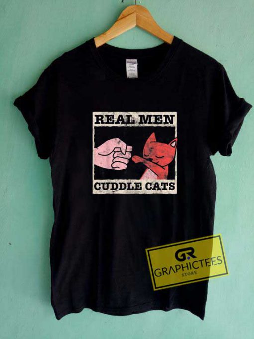 Real Men Cuddle Cats Poster Tee Shirts 
