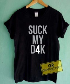 Suck My Dak Tee Shirts