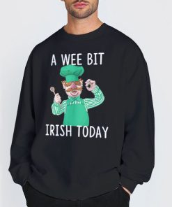 A Wee Bit Irish Today Swedish Chef Sweatshirt