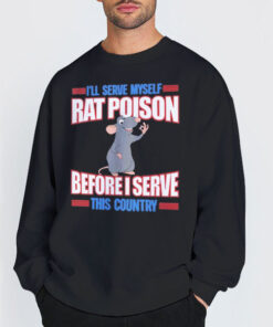 Sweatshirt Black Funny Meme I'll Serve Myself Rat Poison
