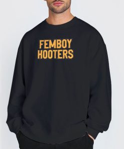 Hooters Cosplay Femboy Hooters Shirt 4 Sweatshirt Black Hooters Cosplay Femboy Hooters Shirt