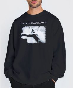 Sweatshirt Black Joy Division Love Will Tear Us Apart Shirt