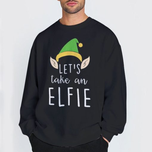 Let's Take an Elfie Selfie Sweatshirt