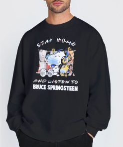 Stay Home and Listen to Bruce Springsteen Sweatshirt