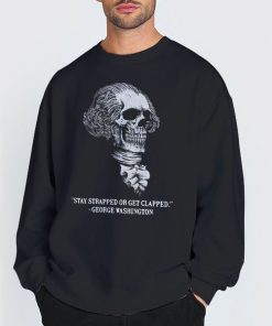 Stay Strapped George Washington Sweatshirt
